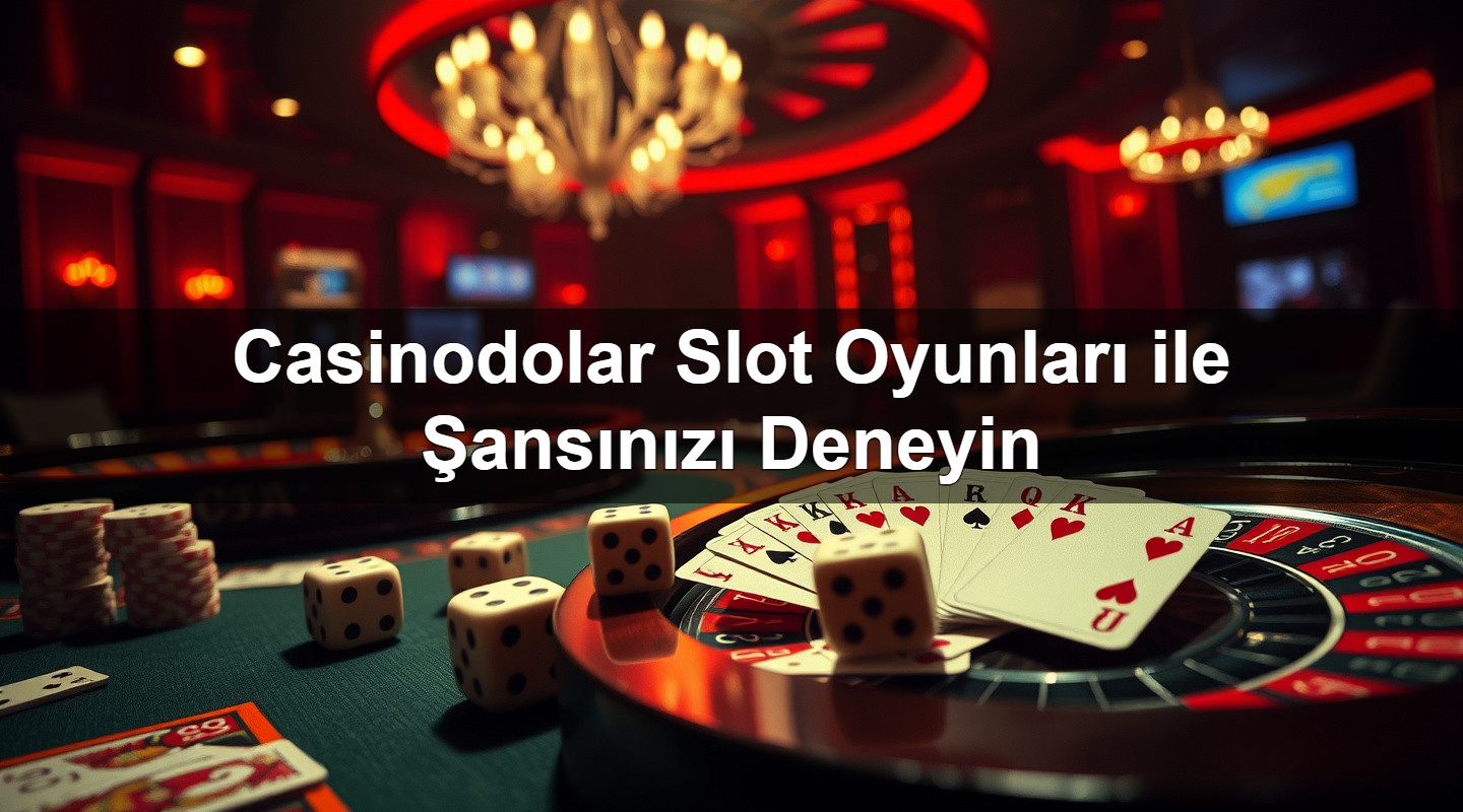 casinodolar slot oyunlar ile ans n z deneyin 1783376293008