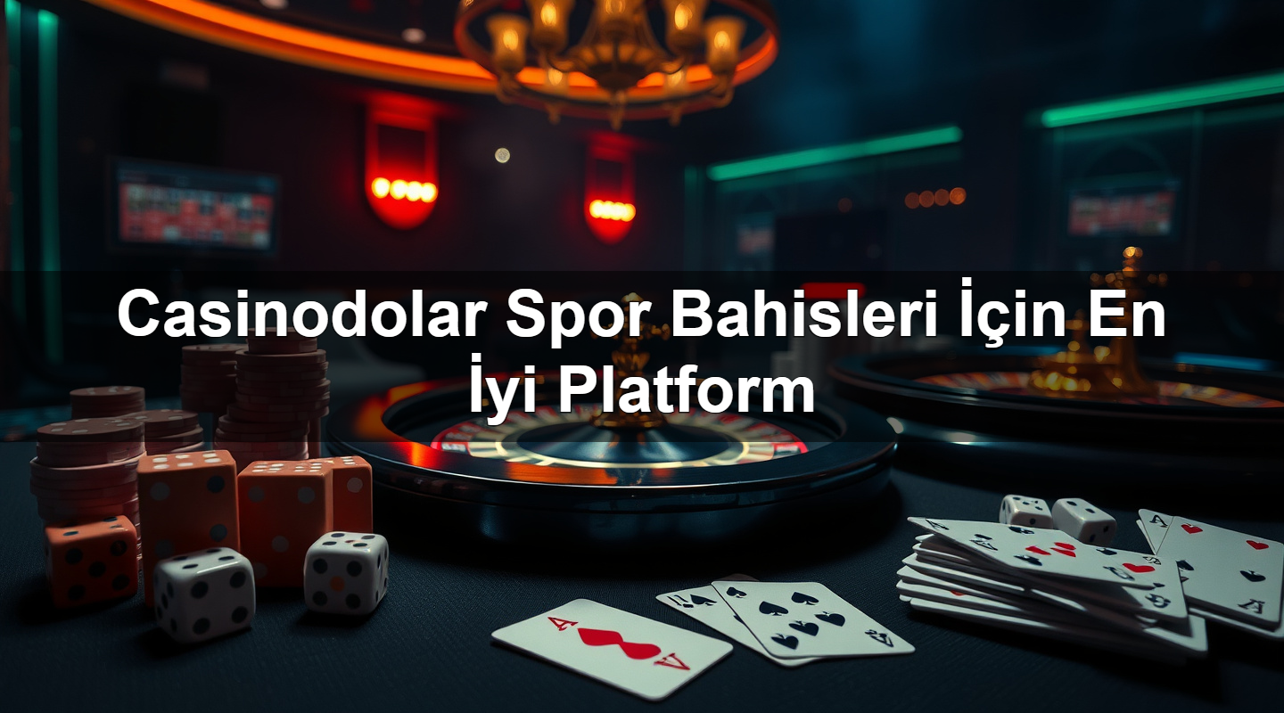 casinodolar spor bahisleri i in en i yi platform 1783376433280